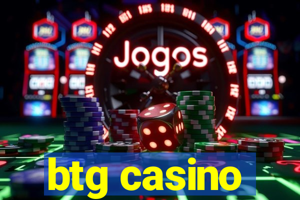 btg casino